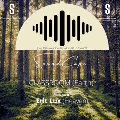 SoundCape #3 Guest Erit Lux (hour1) CLassroom (hour2)