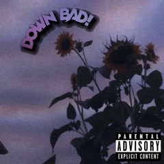 DOWN BAD! (Prod.Boyfifty)