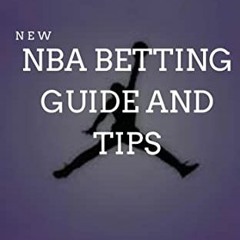 [VIEW] [EBOOK EPUB KINDLE PDF] NBA BETTING GUIDE AND TIPS: TOP SECRET STRATEGIES AND BETTING SYSTEM