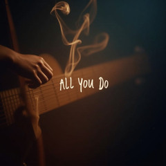 All You Do