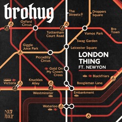 BROHUG - London Thing (feat. NEWYON)