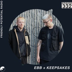 Ep 332 w/ Ebb & Keepsakes