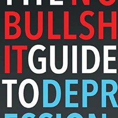 download The No-Bullshit Guide to Depression full