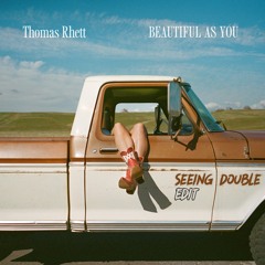 Beautiful As You (SEEING DOUBLE EDIT)