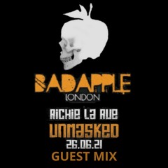 BadApple London - UNMASKED - Richie La Rue - Guest Mix