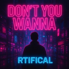Don’t You Wanna