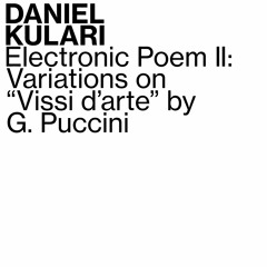 Electronic Poem II (Variations on "Vissi D'arte" by G. Puccini)