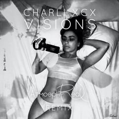 CHARLI XCX -  Visions (Atmosphreal Remix)
