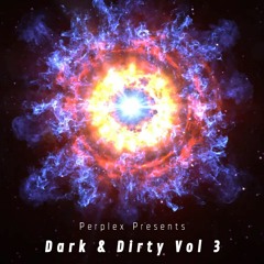 Perplex - Dark & Dirty Vol 3 (Free DL)