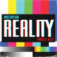 MoshTekk & Marcel Klix - REALITY (Original Mix)