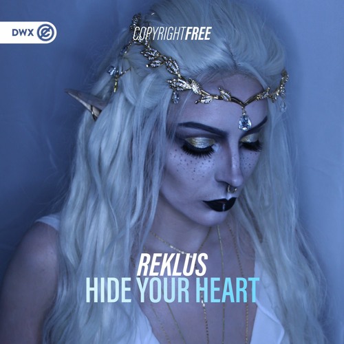 Reklus - Hide Your Heart (DWX Copyright Free)