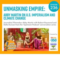 Unmasking Empire: Abby Martin on U.S. Imperialism and Climate Change