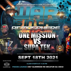 War Is In The Atmosphere - One Mission vs Supa Tek - 9-18-2021
