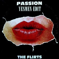 The Flirts - Passion (Yesmen Edit) [Free Download]