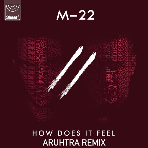 M-22 – How Does It Feel (Aruhtra Remix) [FREE DOWNLOAD]