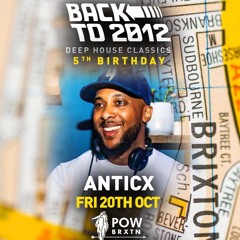Anticx LIVE SET #BackTo2012 #DeepHouseClassics 20/10/23 @ POW Brixton