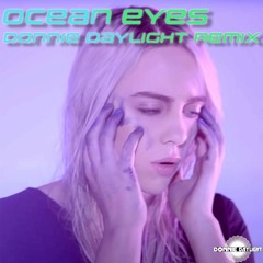 OCEAN EYES (Donnie Daylight Remix)