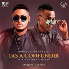 Ronaldo Fernandes Ft Anderson Mário - Tás A Confundir (Bunga Muzik)