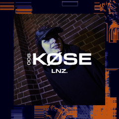 KØSE PODCAST 008 - LNZ.