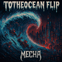 Drinkurwater - TOTHEOCEAN (MECHA DEBUT EDITION)