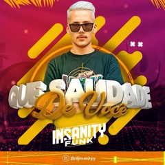 MEGAFUNK - QUE SAUDADE DE VOCE (Dj insanity)