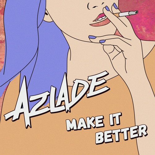 Azlade - Make It Better (Original Mix)