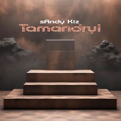sAndy Kiz - Tamandryl (Final Mix) -
