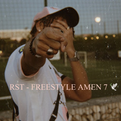 RST - FREESTYLE AMEN 7 🕊
