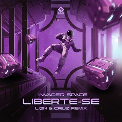 Invader Space - Liberte-se (Liøn & Cruz Remix) @X7M Records