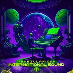 Venezulaxican - International Sound [200Bpm] Free Download !