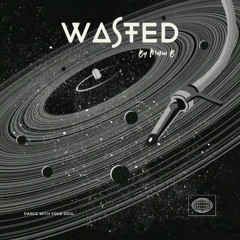 Wasted