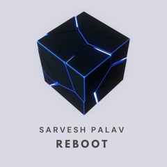 Sarvesh Palav - Reboot