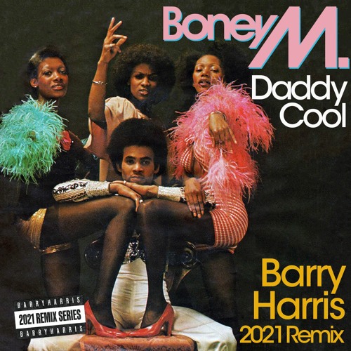 Stream Daddy Cool (Barry Harris 2021 Remix) by Barry Harris (Official ...