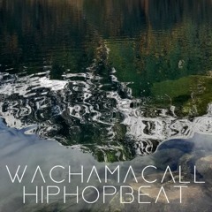 wachamacall hiphopbeat