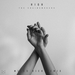 The Chainsmokers - High (Miles Rich Remix)