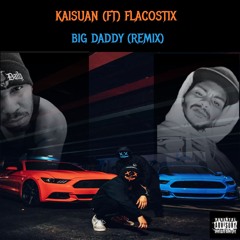 Big Daddy (Remix)(ft) #flacostiX