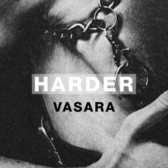 Harder Podcast #099 - VASARA