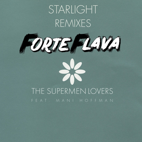 Supermen Lovers - Starlight (ForteFlava Remix)