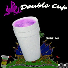 Zebbie Jab - Double Cup