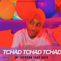 DJ JACKSON - Tchad Tchad Tchad Feat Gate