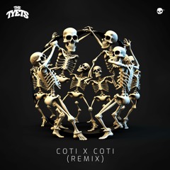 The Tyets - Coti x Coti (Monka Remix) FREE DL
