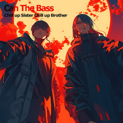 Chill up Sister Chill up Brother