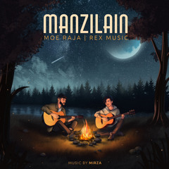 Manzilain - Moe Raja | REX MUSIC | Mirza