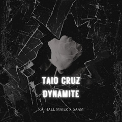 Dynamite - Taio Cruz (Raphael Maier X Saam Remix)