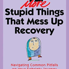 [View] PDF 📫 12 More Stupid Things That Mess Up Recovery: Navigating Common Pitfalls