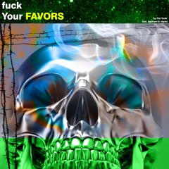 Fuck Your Favors (feat. Agstract & Jaysix) [Prod by.Tetra_Sound_]