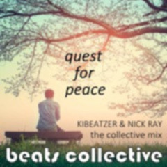 Kibeatzer & Nick Ray - Quest For Peace (the collective mix)