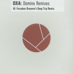 Oxia - Domino (Forsaken Dreamer's Deep Trip Remix)