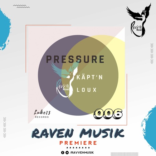 PREMIERE : Käpt'n , Loux - Pressure (Original Mix)[Luke 13 Records]