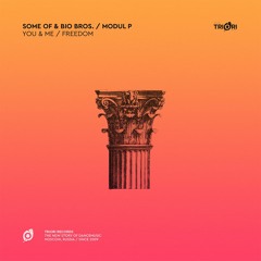 Some Of & Bio Bros. - You & Me